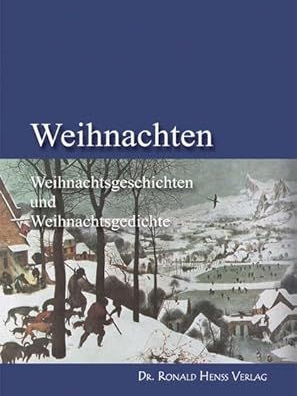 Weihnachten. Weihnachtsgeschichten und Weihnachtsgedichte