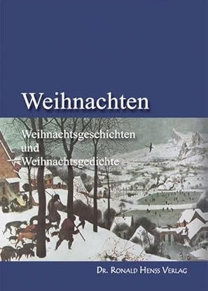 Weihnachten. Weihnachtsgeschichten und Weihnachtsgedichte