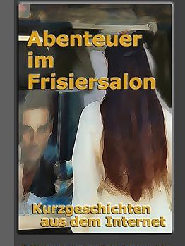 Abenteuer im Frisiersalon